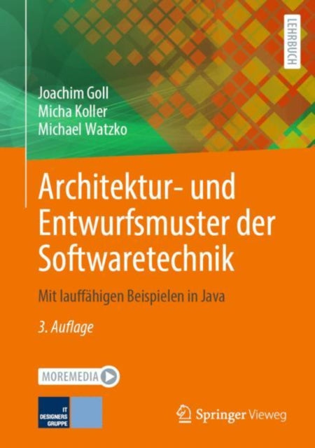 Architektur- und Entwurfsmuster der Softwaretechnik: Mit lauffähigen Beispielen in Java