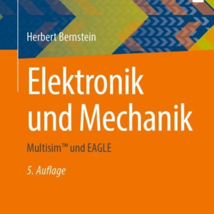 Elektronik und Mechanik: Multisim™ und EAGLE