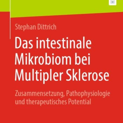 Das intestinale Mikrobiom bei Multipler Sklerose: Zusammensetzung, Pathophysiologie und therapeutisches Potential
