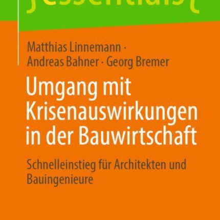 Umgang mit Krisenauswirkungen in der Bauwirtschaft: Schnelleinstieg für Architekten und Bauingenieure