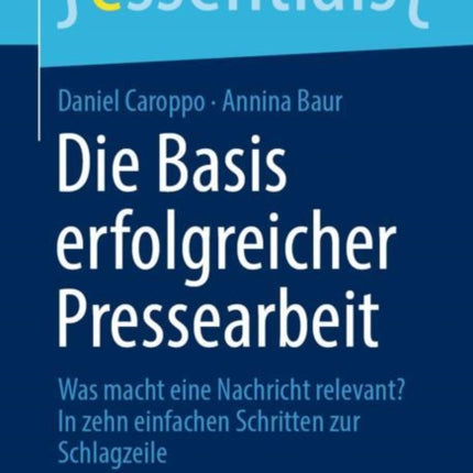 Die Basis erfolgreicher Pressearbeit: Was macht