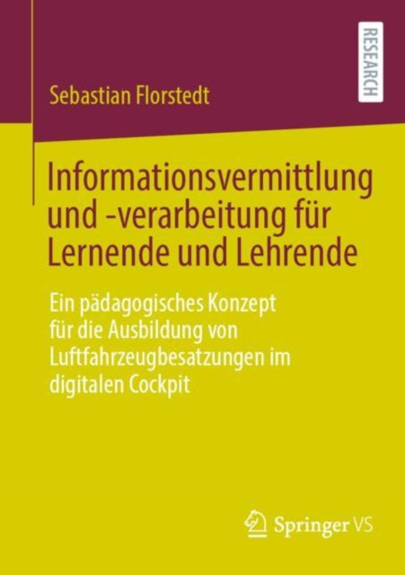 Informationsvermittlung und -verarbeitung für Lernende und Lehrende: Ein pädagogisches Konzept für die Ausbildung von Luftfahrzeugbesatzungen im digitalen Cockpit