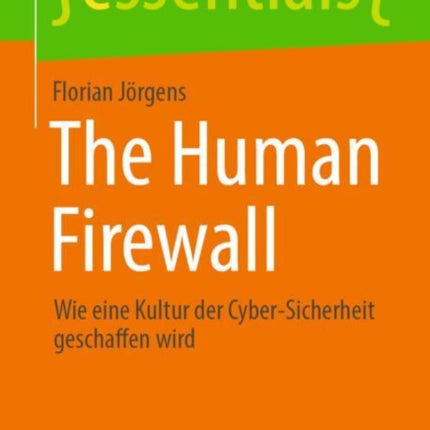 The Human Firewall: Wie eine Kultur der Cyber-Sicherheit geschaffen wird