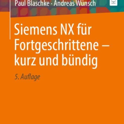 Siemens NX für Fortgeschrittene ‒ kurz und bündig