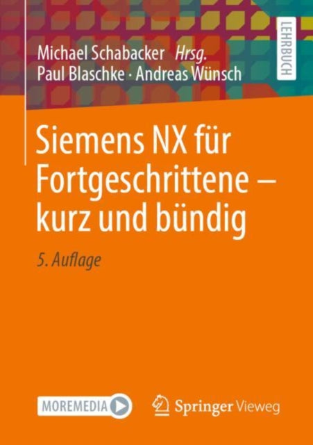 Siemens NX für Fortgeschrittene ‒ kurz und bündig