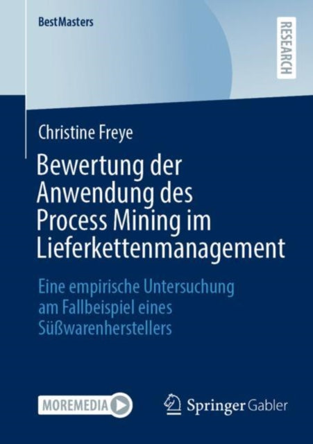 Bewertung der Anwendung des Process Mining im Lieferkettenmanagement: Eine empirische Untersuchung am Fallbeispiel eines Süßwarenherstellers