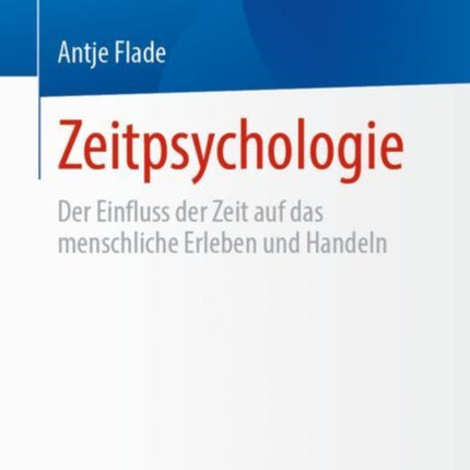 Zeitpsychologie: Der Einfluss der Zeit auf das