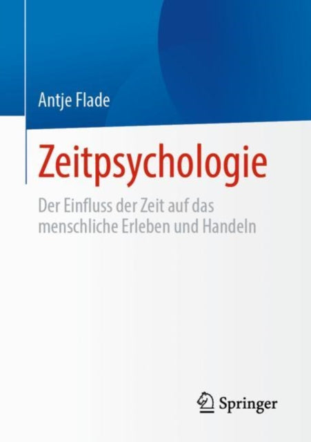 Zeitpsychologie: Der Einfluss der Zeit auf das