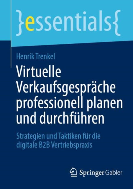 Virtuelle Verkaufsgespräche professionell planen und durchführen: Strategien und Taktiken für die digitale B2B Vertriebspraxis