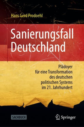 Sanierungsfall Deutschland: Plädoyer für eine