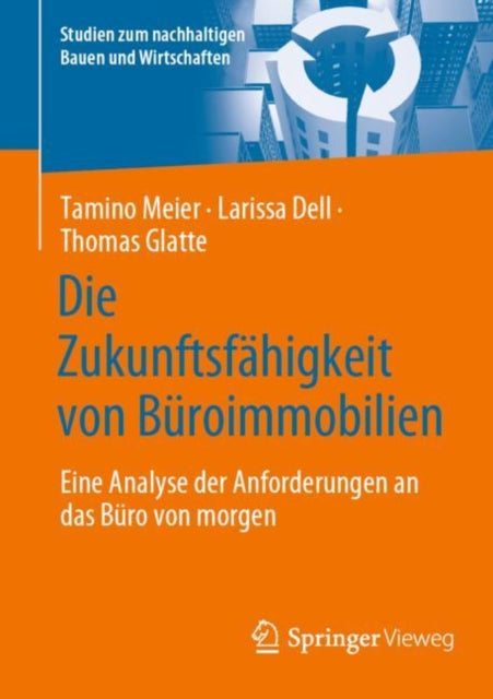 Die Zukunftsfähigkeit von Büroimmobilien: Eine