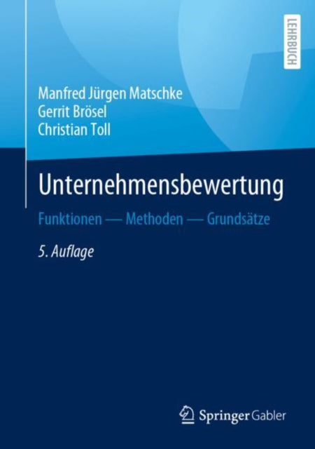 Unternehmensbewertung: Funktionen — Methoden — Grundsätze