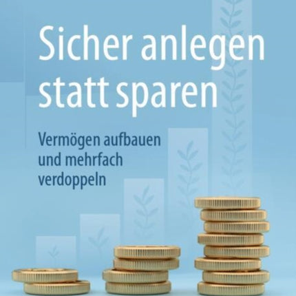 Sicher anlegen statt sparen