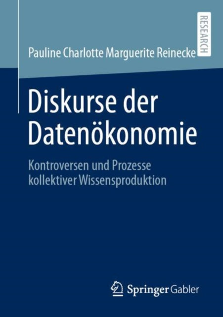 Diskurse der Datenökonomie: Kontroversen und Prozesse kollektiver Wissensproduktion