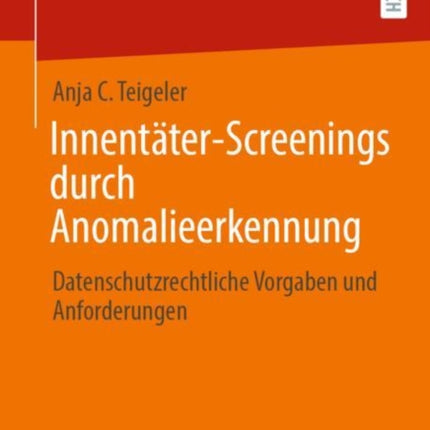 Innentäter-Screenings durch Anomalieerkennung: Datenschutzrechtliche Vorgaben und Anforderungen