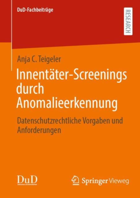 Innentäter-Screenings durch Anomalieerkennung: Datenschutzrechtliche Vorgaben und Anforderungen