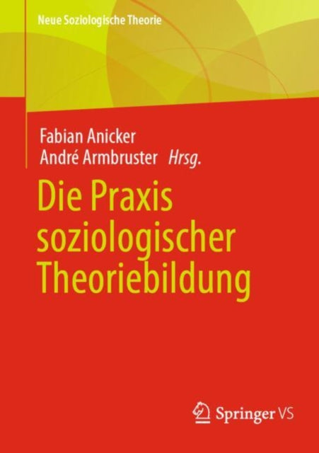 Die Praxis soziologischer Theoriebildung