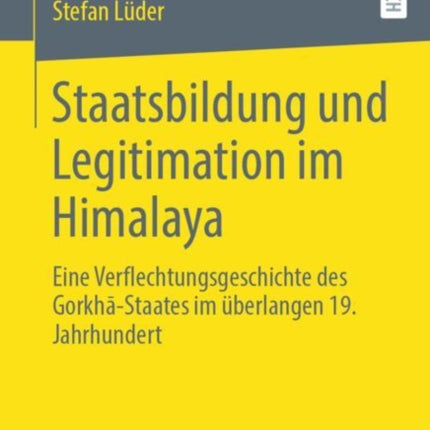 Staatsbildung Und Legitimation Im Himalaya