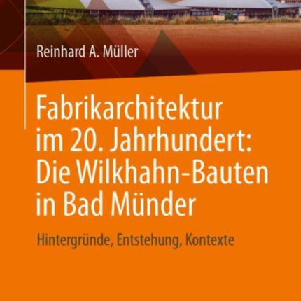 Fabrikarchitektur im 20. Jahrhundert Die