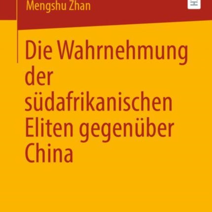 Die Wahrnehmung Der Südafrikanischen Eliten Gegenüber China