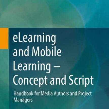 eLearning and Mobile Learning  Concept and Script