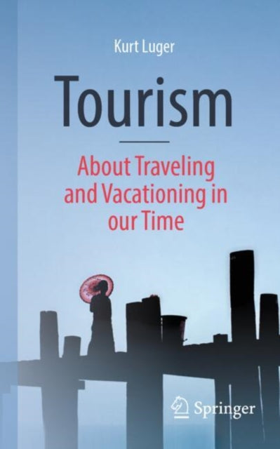 Tourism  About Traveling and Vacationing in our