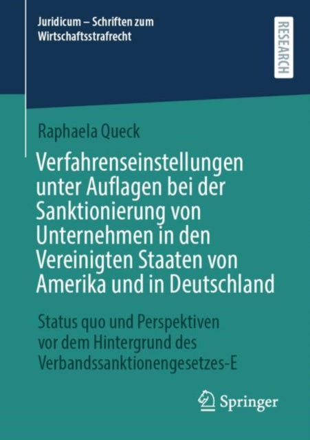 Verfahrenseinstellungen Unter Auflagen Bei Der Sanktionierung Von Unternehmen in Den Vereinigten Staaten Von Amerika Und in Deutschland