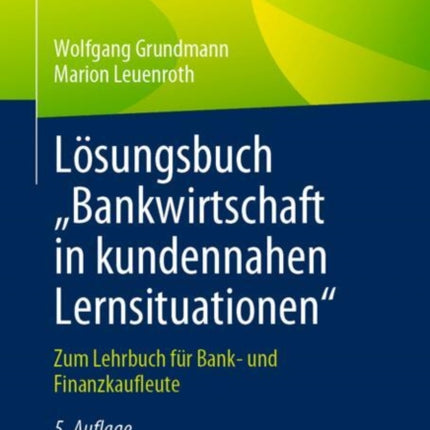 Lösungsbuch Bankwirtschaft in Kundennahen Lernsituationen