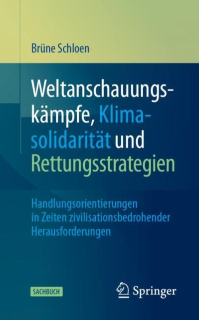 Weltanschauungskämpfe Klimasolidarität und Rettungsstrategien