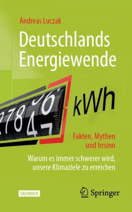 Deutschlands Energiewende  Fakten Mythen und Irrsinn