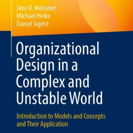 Organizational Design in a Complex and Unstable World