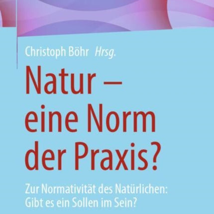 Natur  eine Norm der Praxis
