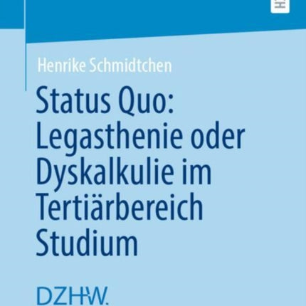 Status Quo Legasthenie oder Dyskalkulie im Tertiärbereich Studium