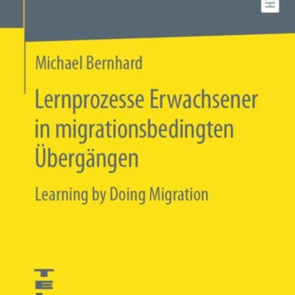 Lernprozesse Erwachsener in migrationsbedingten Übergängen