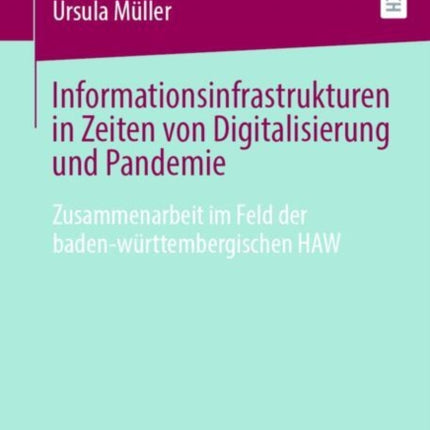 Informationsinfrastrukturen in Zeiten von Digitalisierung und Pandemie