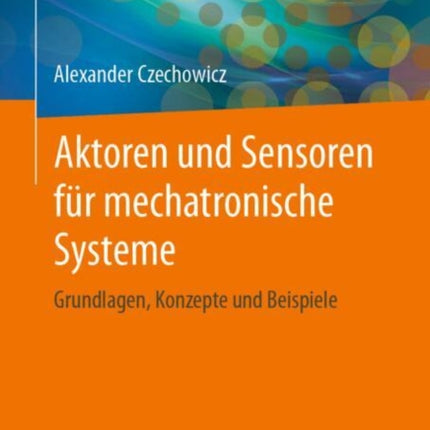 Aktoren und Sensoren für mechatronische Systeme