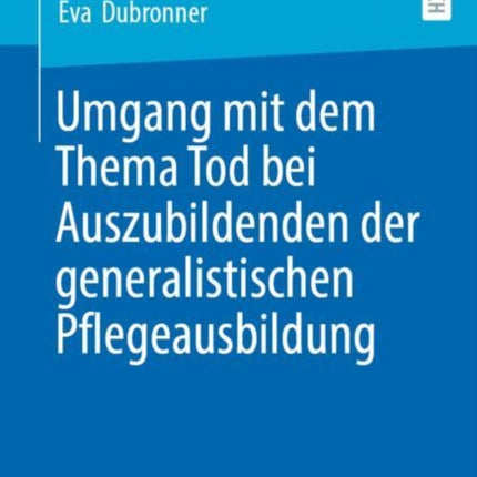 Umgang mit dem Thema Tod bei Auszubildenden der generalistischen Pflegeausbildung