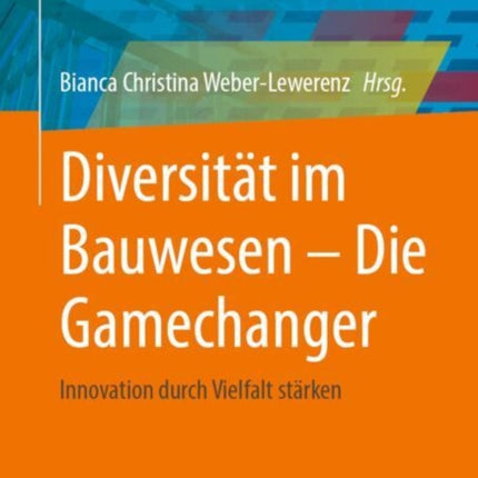 Diversität im Bauwesen  Die Gamechanger