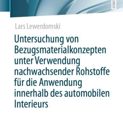 Untersuchung von Bezugsmaterialkonzepten unter Verwendung nachwachsender Rohstoffe für die Anwendung innerhalb des automobilen Interieurs