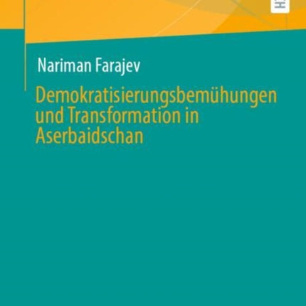 Demokratisierungsbemühungen und Transformation in Aserbaidschan