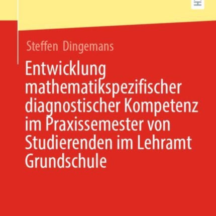 Entwicklung mathematikspezifischer diagnostischer Kompetenz im Praxissemester von Studierenden im Lehramt Grundschule