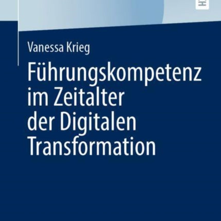 Führungskompetenz im Zeitalter der Digitalen Transformation