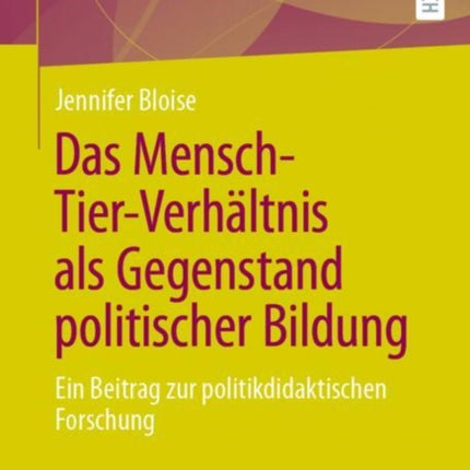 Das MenschTierVerhältnis als Gegenstand politischer Bildung