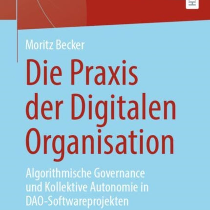 Die Praxis der Digitalen Organisation