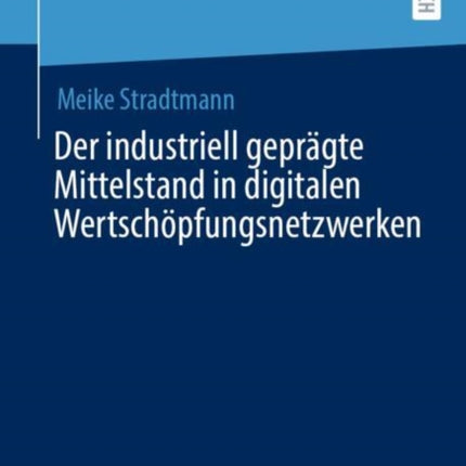 Der industriell geprägte Mittelstand in digitalen