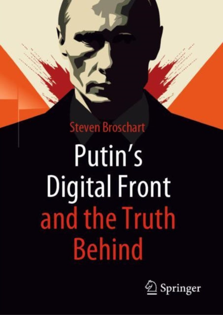 Putins Digital Front and the Truth Behind