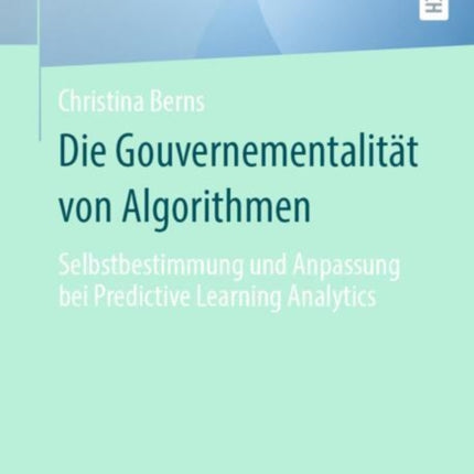 Die Gouvernementalität von Algorithmen
