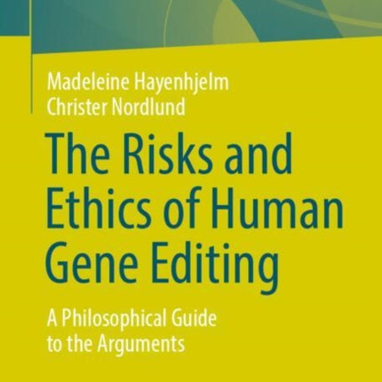 The Risks and Ethics of Human Gene Editing