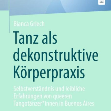 Tanz als dekonstruktive Körperpraxis