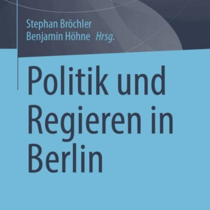 Politik und Regieren in Berlin